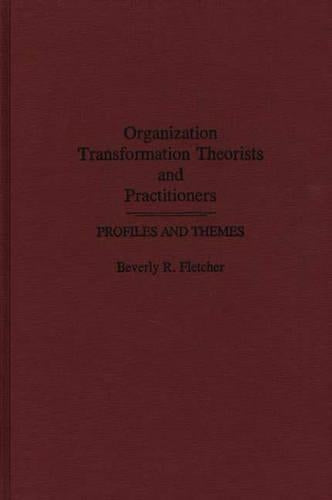 Organization Transformation Theorists and Practitioners