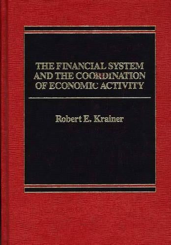The Financial System and the Coordination of Economic Activity
