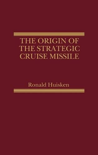 The Origin of the Strategic Cruise Missile