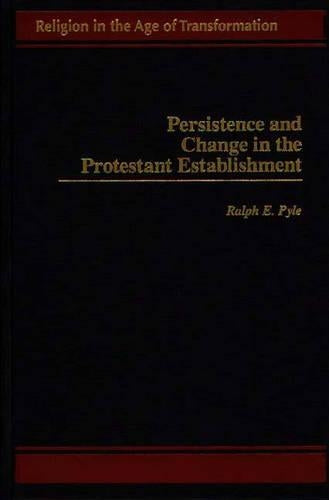 Persistence and Change in the Protestant Establishment