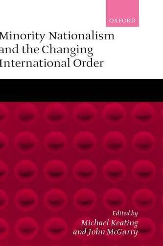 Minority Nationalism and the Changing International Order