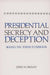 Presidential Secrecy and Deception