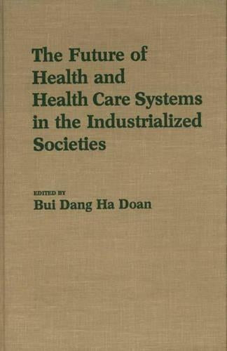 The Future of Health and Health Care Systems in the Industrialized Societies