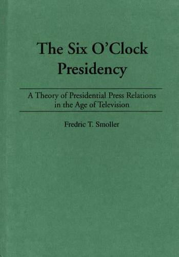 The Six O'Clock Presidency