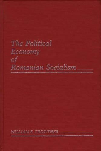 The Political Economy of Romanian Socialism