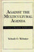 Against the Multicultural Agenda