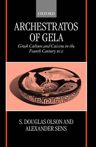 Archestratos of Gela: Greek Culture and Cuisine in the Fourth Century BC