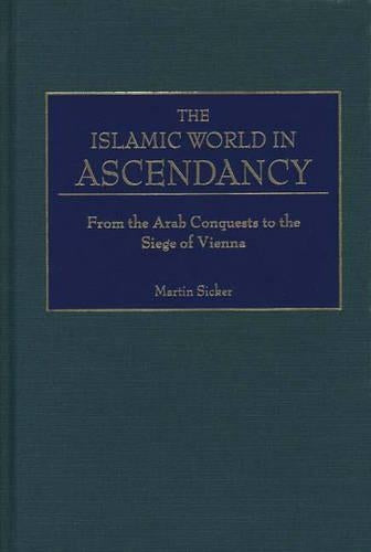 The Islamic World in Ascendancy