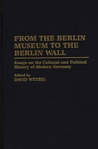 From the Berlin Museum to the Berlin Wall