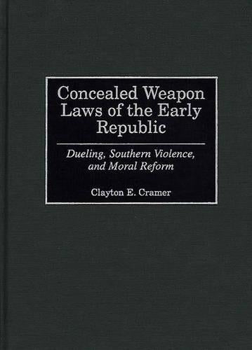 Concealed Weapon Laws of the Early Republic