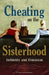 Cheating on the Sisterhood