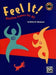 Feel It!
