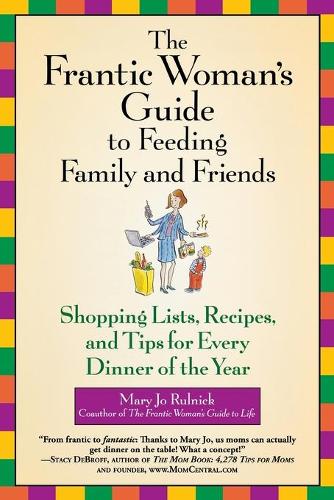 The Frantic Woman's Guide To Feeding Family And Friends