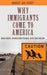 Why Immigrants Come to America
