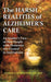 The Harsh Realities of Alzheimer's Care
