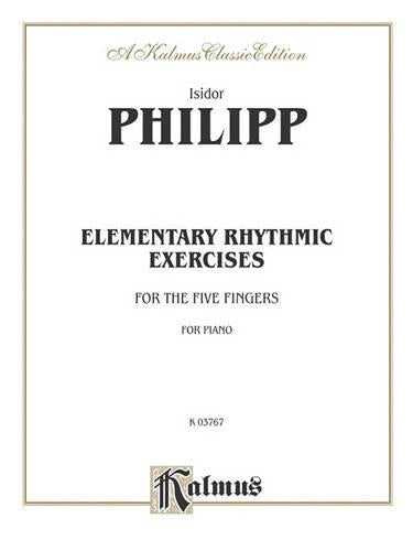 Elementary Rhythmic Exercises for the Five Fingers