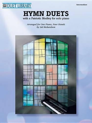 Hymn Duets-with a Patriotic Medley for Solo Piano