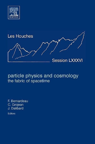 Particle Physics and Cosmology: the Fabric of Spacetime