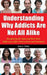 Understanding Why Addicts Are Not All Alike