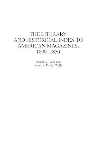The Literary and Historical Index to American Magazines, 1800-1850