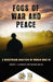 Fogs of War and Peace