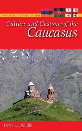 Culture and Customs of the Caucasus