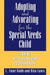 Adopting and Advocating for the Special Needs Child