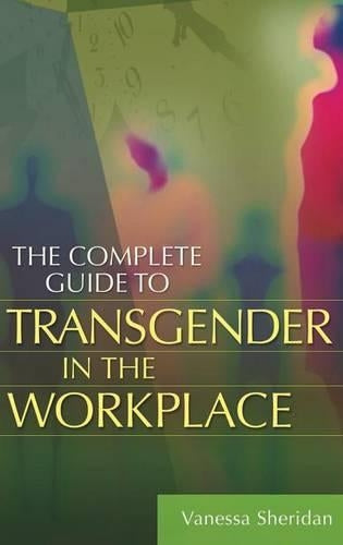 The Complete Guide to Transgender in the Workplace