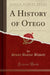 A History of Otego (Classic Reprint)