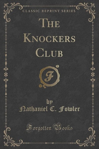 The Knockers Club (Classic Reprint)