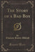 The Story of a Bad Boy (Classic Reprint)