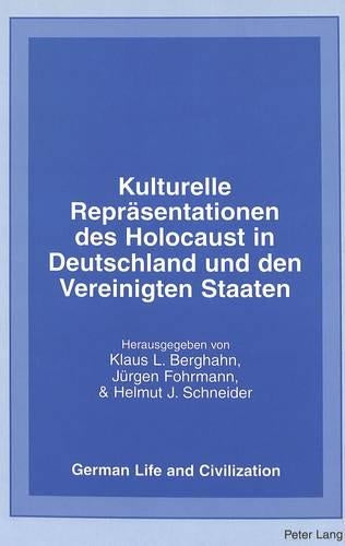 Kulturelle Repraesentationen des Holocaust in Deutschland und den Vereinigten Staaten