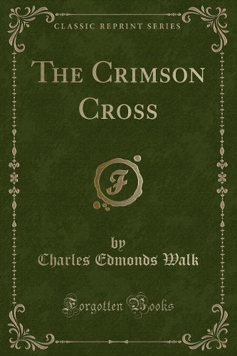 The Crimson Cross (Classic Reprint)