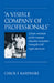 «A Visible Company of Professionals»