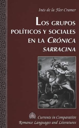 Los Grupos Politicos y Sociales en la Cronica Sarracina