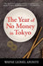 The Year Of No Money In Tokyo