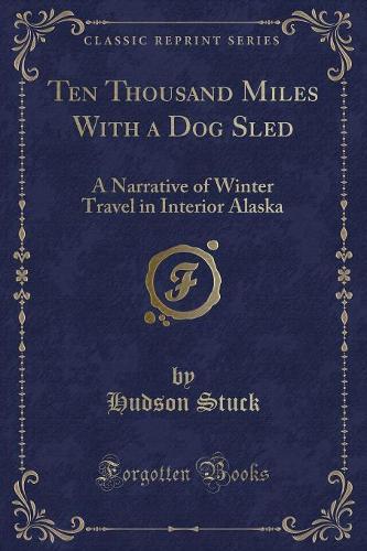Ten Thousand Miles with a Dog Sled