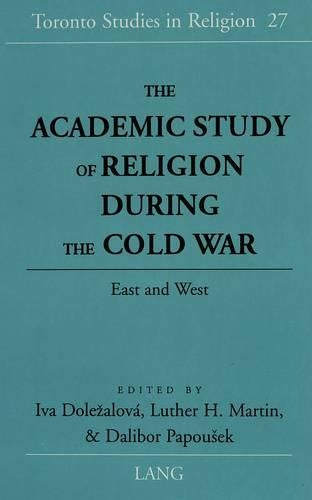 The Academic Study of Religion During the Cold War