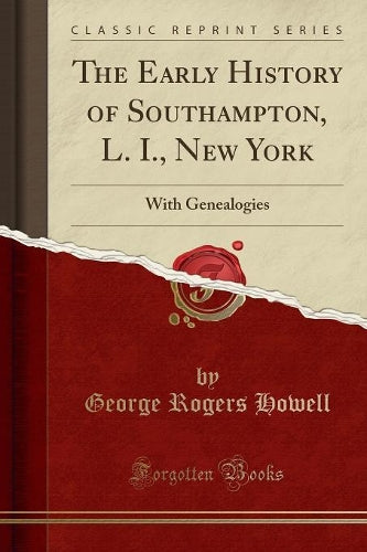 The Early History of Southampton, L. I., New York