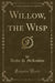 Willow, the Wisp (Classic Reprint)
