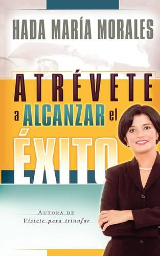 Atrévete a alcanzar el éxito
