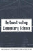 Re/Constructing Elementary Science