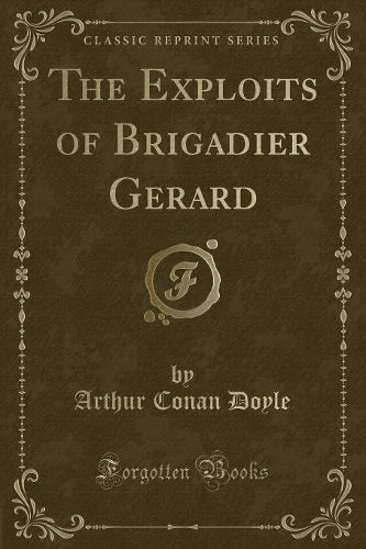 The Exploits of Brigadier Gerard (Classic Reprint)