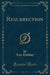 Resurrection (Classic Reprint)
