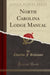 North Carolina Lodge Manual (Classic Reprint)