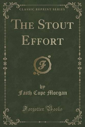 The Stout Effort (Classic Reprint)