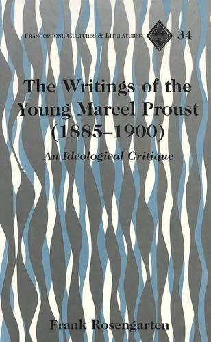 The Writings of the Young Marcel Proust (1885-1900)