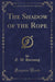 The Shadow of the Rope (Classic Reprint)