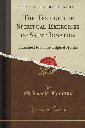 The Text of the Spiritual Exercises of Saint Ignatius