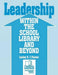Leadership within the School Library and Beyond